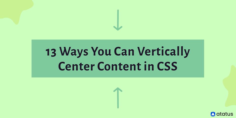 13 Ways You Can Vertically Center Content in CSS