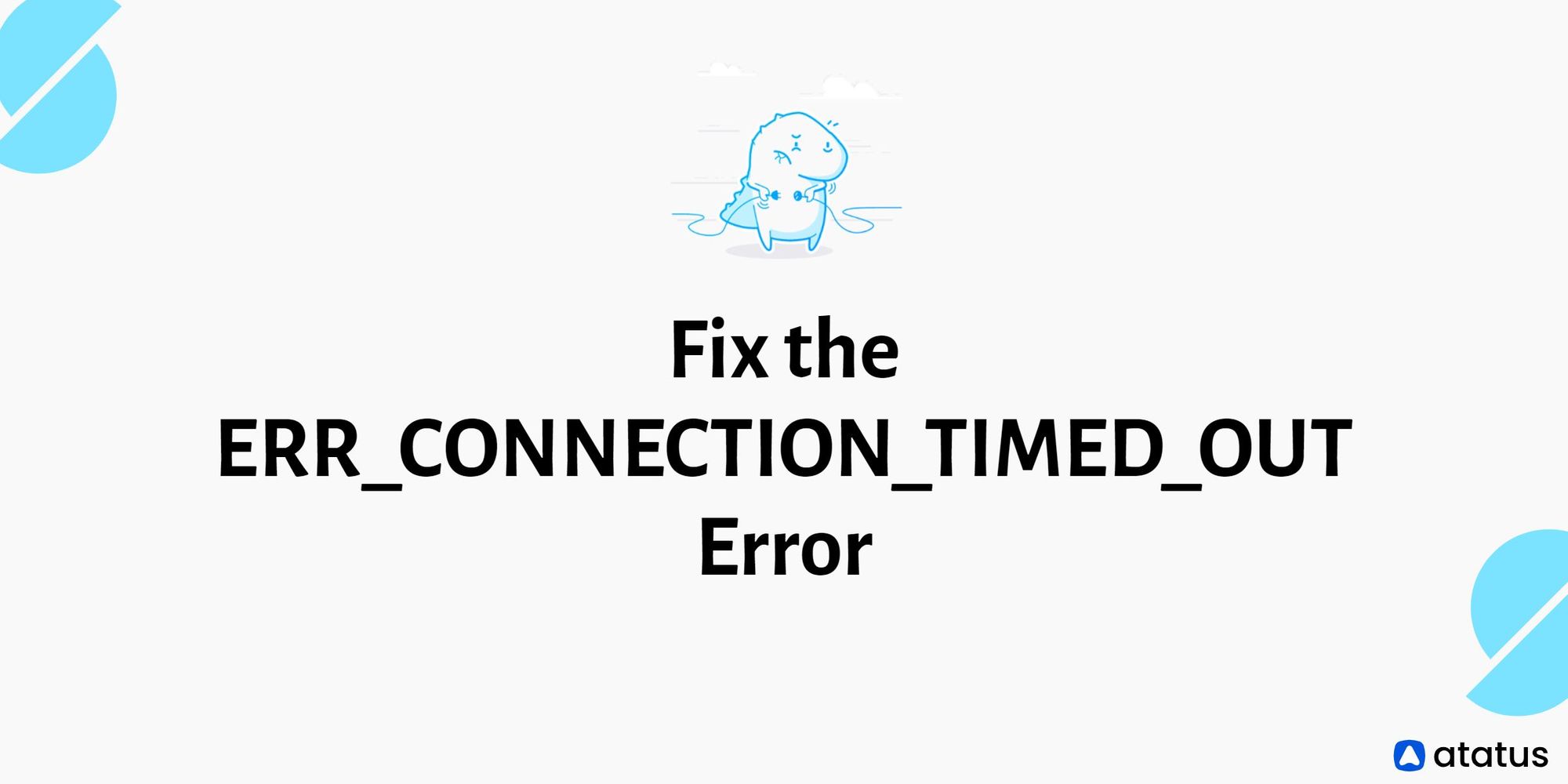 Ways To Fix The ERR CONNECTION TIMED OUT Error