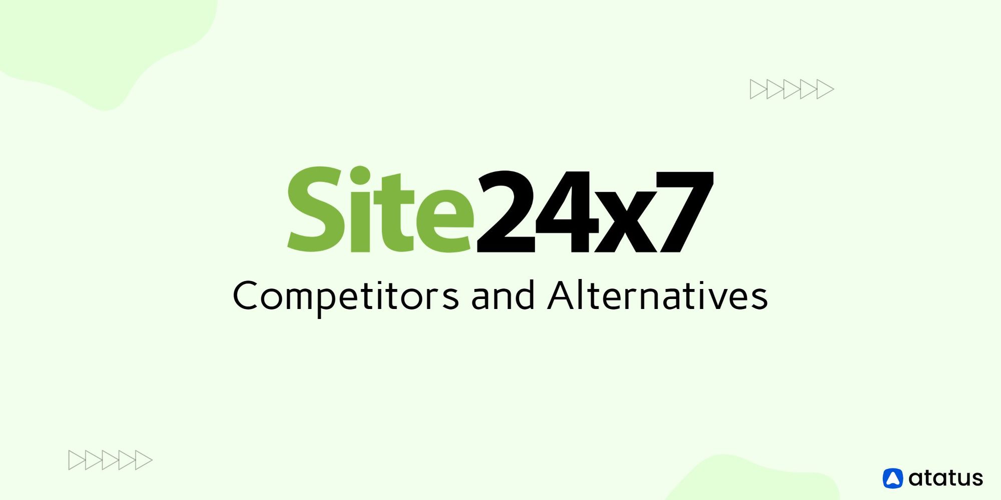 Top 9 Site24x7 Competitors and Alternatives in 2024 Top 9 Site24x7 Competitors and Alternatives in 2024