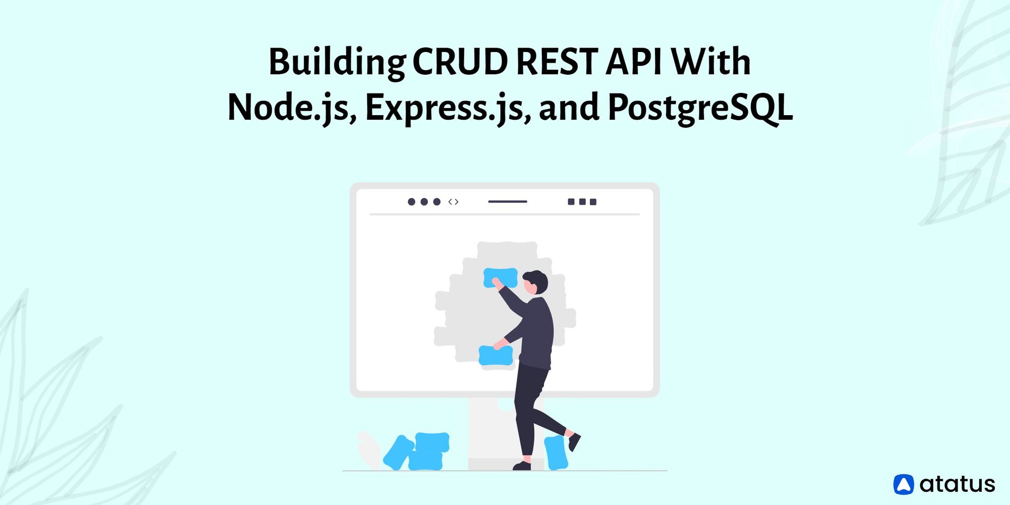 Building CRUD REST API With , , and PostgreSQL