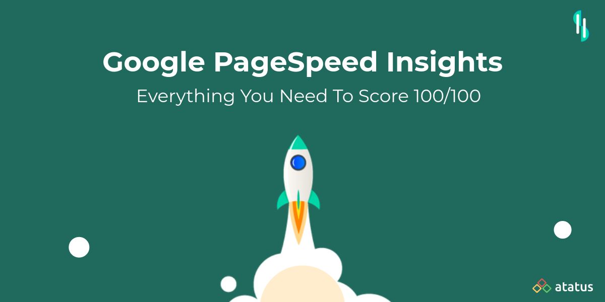 Google PageSpeed Insights Everything You Need To Score 100/100