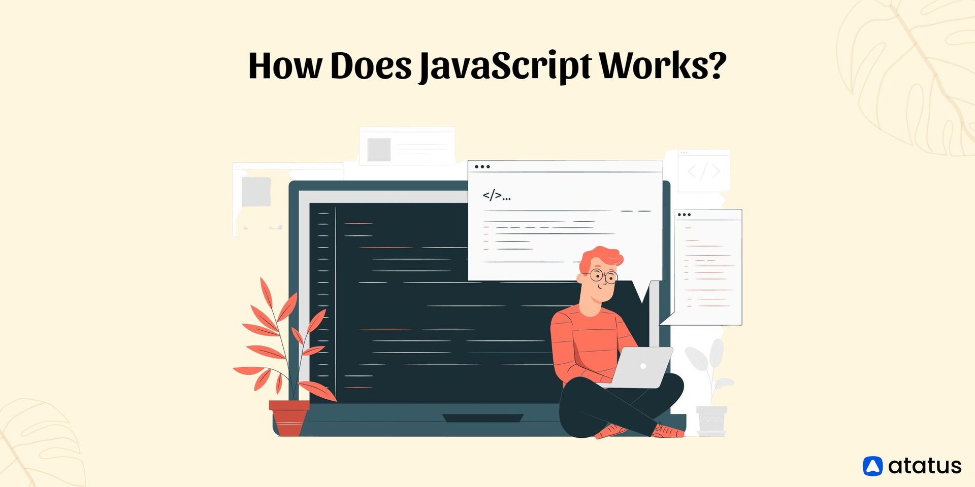 How JavaScript Works? Behind the Scenes