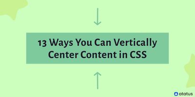13 Ways You Can Vertically Center Content in CSS