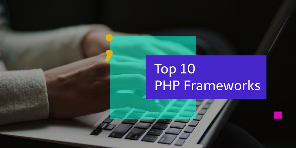 10 Most Popular Frameworks in PHP