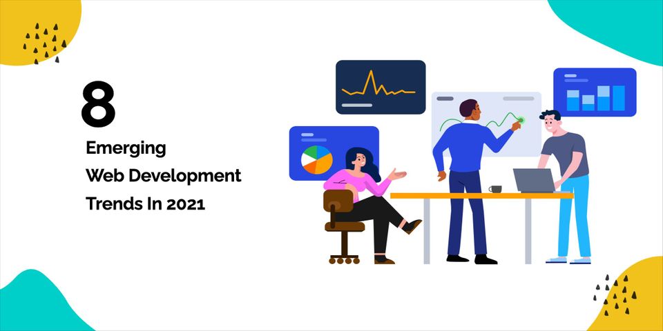 8 Emerging Web Development Trends in 2022 and Beyond