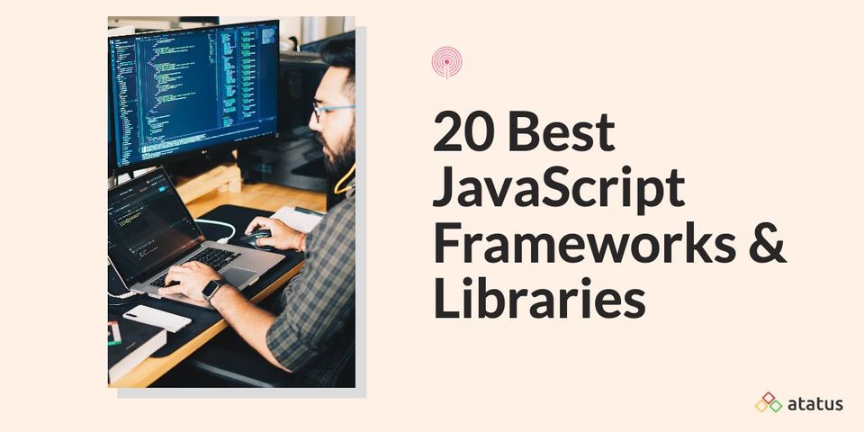 20 Best JavaScript Frameworks and Libraries for 2024 and Beyond