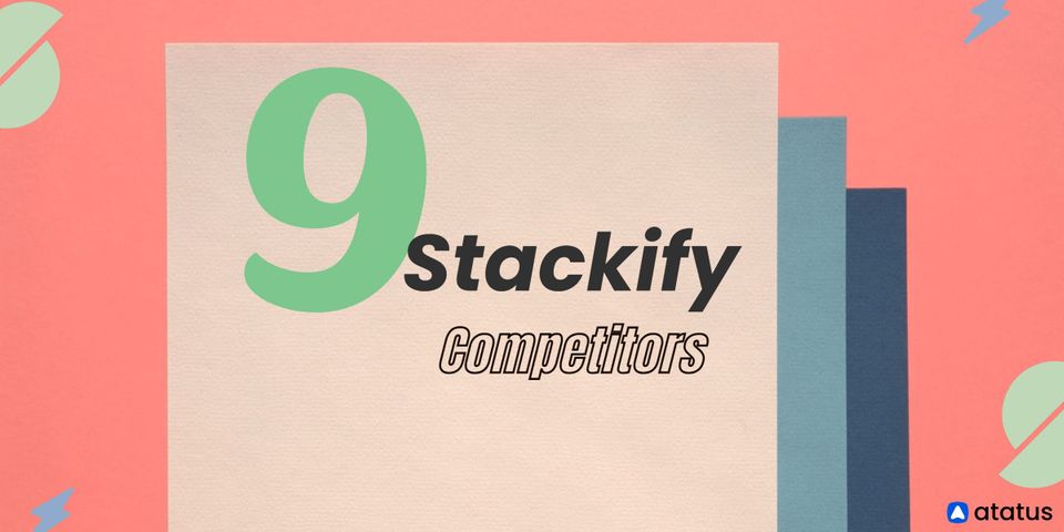 9 Stackify Competitors to Know in 2022