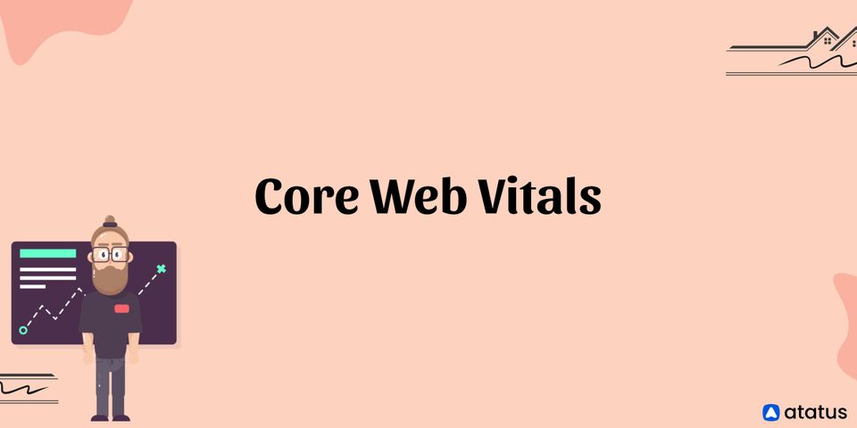 What is Core Web Vitals and How to Monitor It
