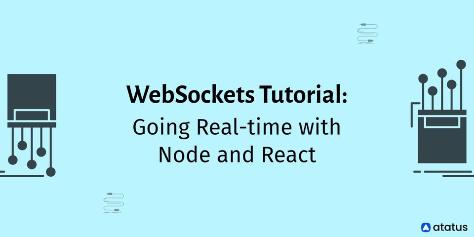 WebSockets Tutorial: Going Real-time with Node and React