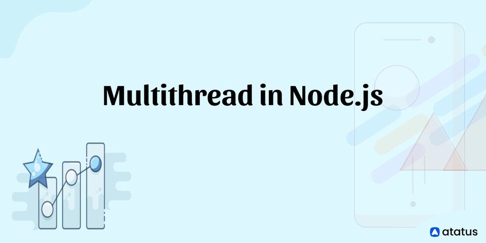 Multi-Thread in Node.js: What are Worker Threads?