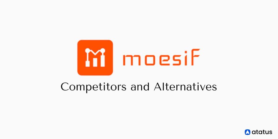 Top 8 Moesif Competitors and Alternatives in 2023