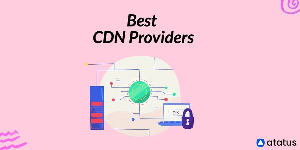 7 Best CDN Providers 2023