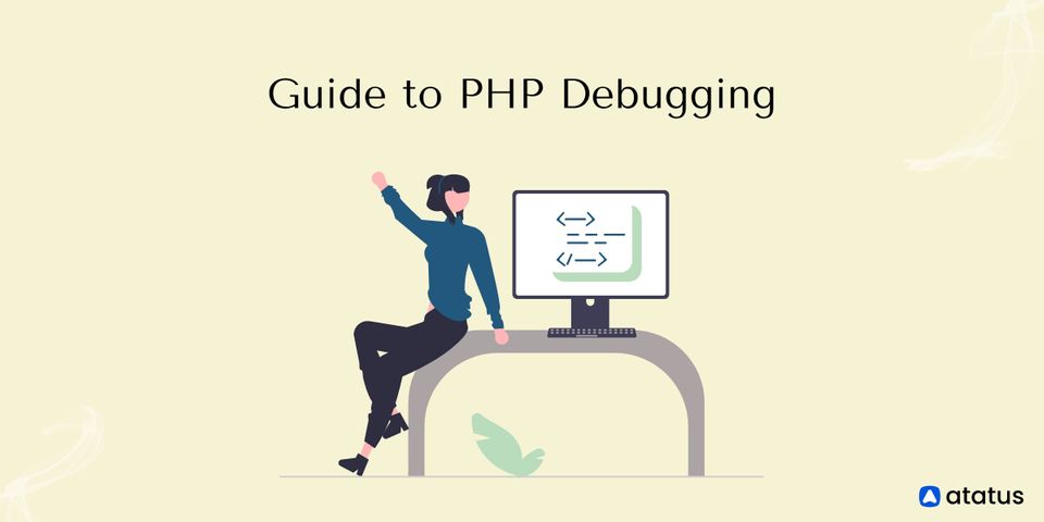 A Complete Guide to PHP Debugging