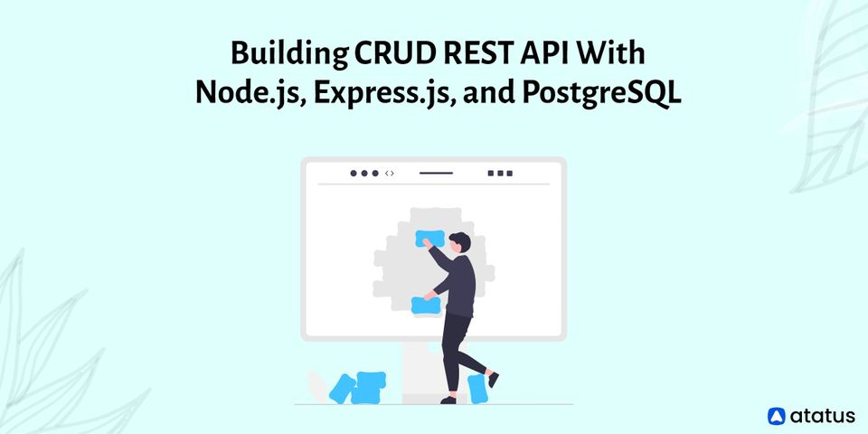 Building CRUD REST API With Node.js, Express.js, and PostgreSQL