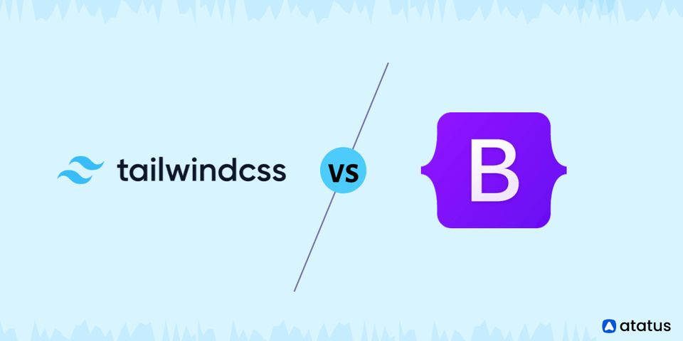 Tailwind CSS vs. Bootstrap: Is Tailwind CSS Better Than Bootstrap?
