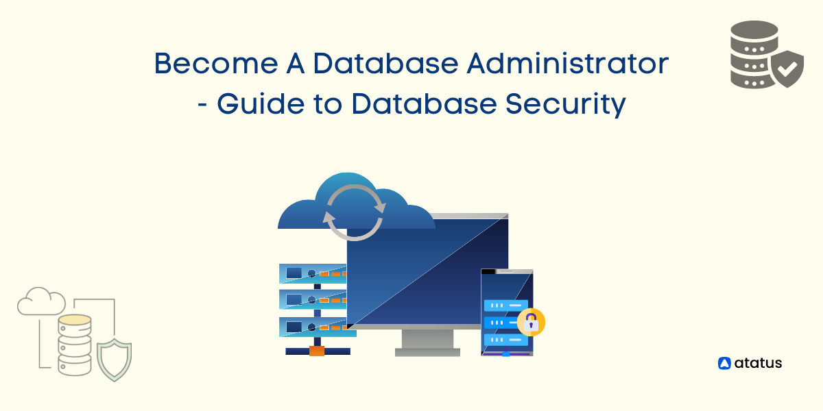 Become a Database Administrator - Guide to Database Security