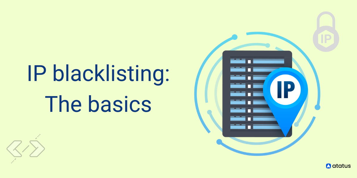 IP Blacklisting: Your Beginner's Guide