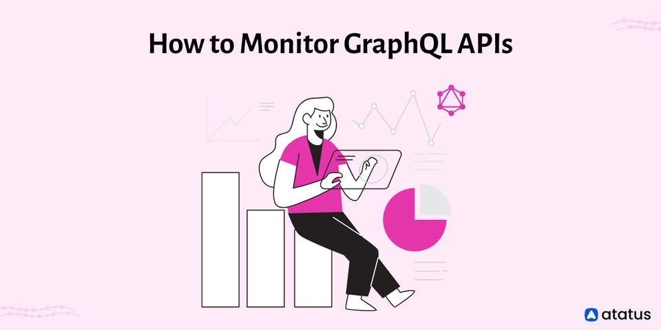A Guide on How to Monitor GraphQL APIs