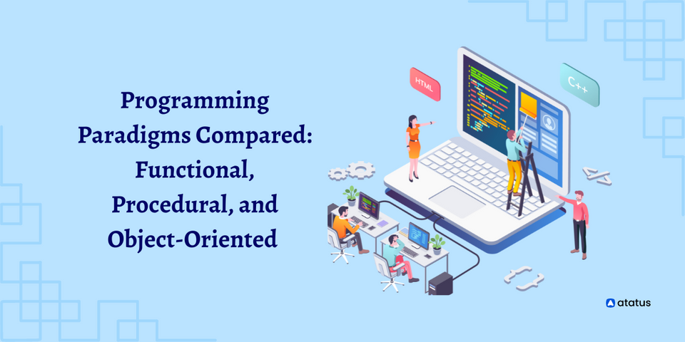 Programming Paradigms Compared: Functional, Procedural, and Object-Oriented