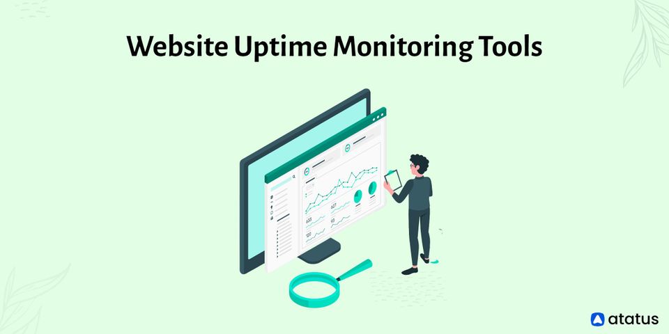 11 Top Website Uptime Monitoring Tools to Know