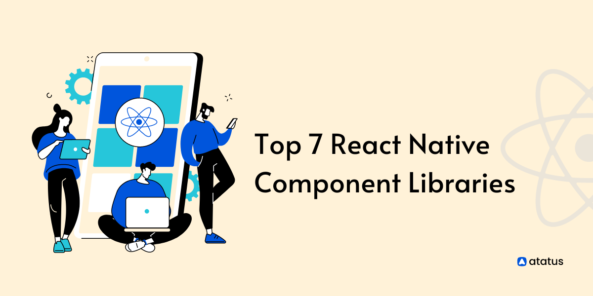 7 Best React Native Component Libraries