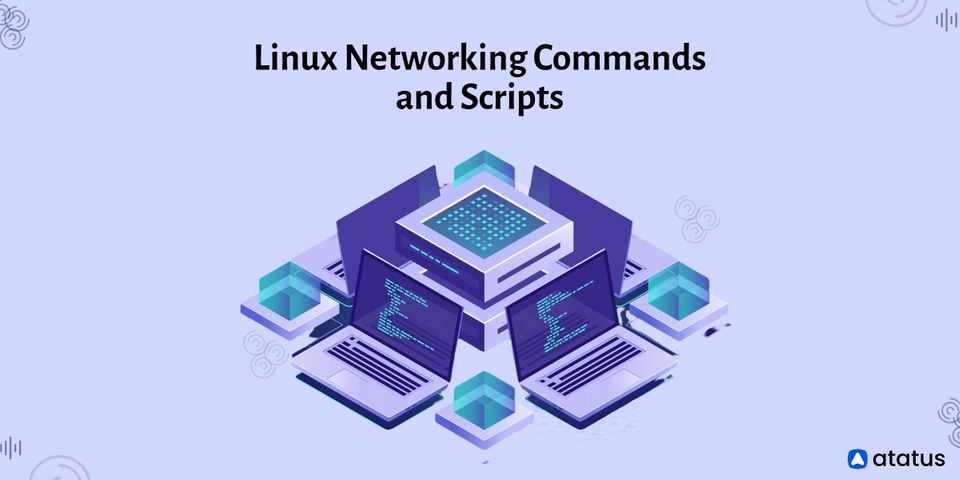 15 Best Linux Networking Commands and Scripts You Should Know