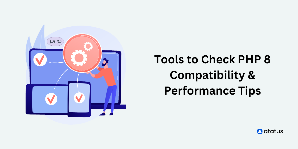 Tools to Check PHP 8 Compatibility & Performance Tips