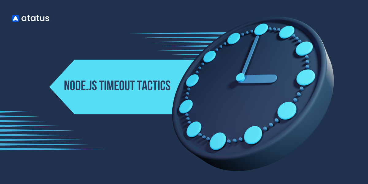 Node.js Timeout Tactics: A Complete Handbook