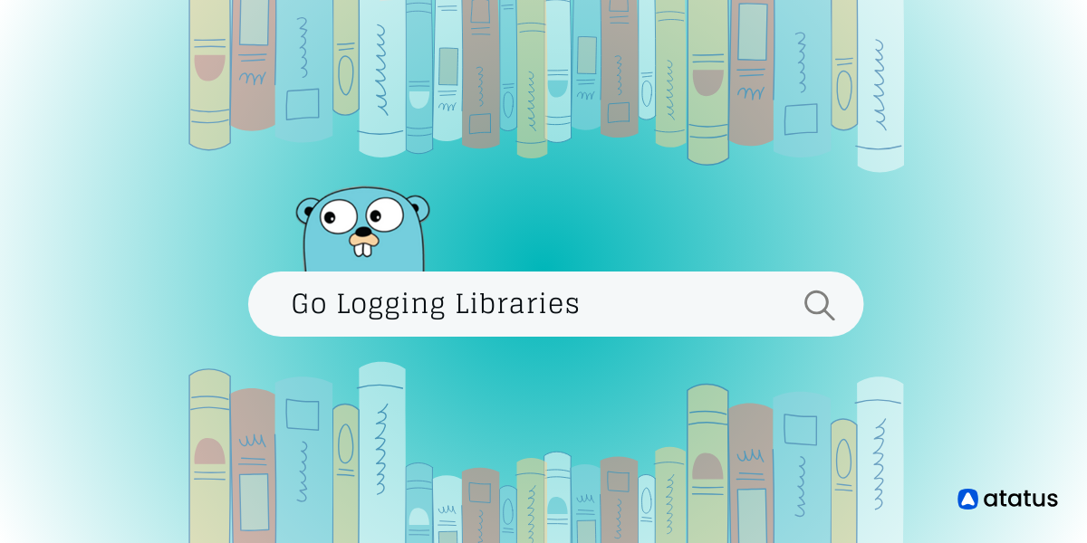 Top 7 Go Logging Libraries