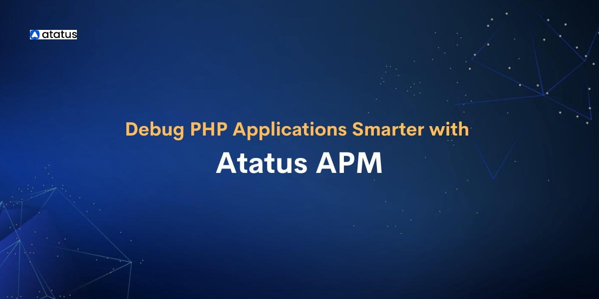Debugging Slow PHP Applications with APM Tools