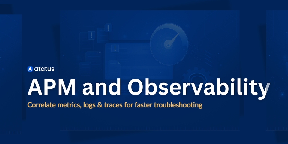 Why Your APM Needs Observability - Metrics, Logs, and Traces Explained
