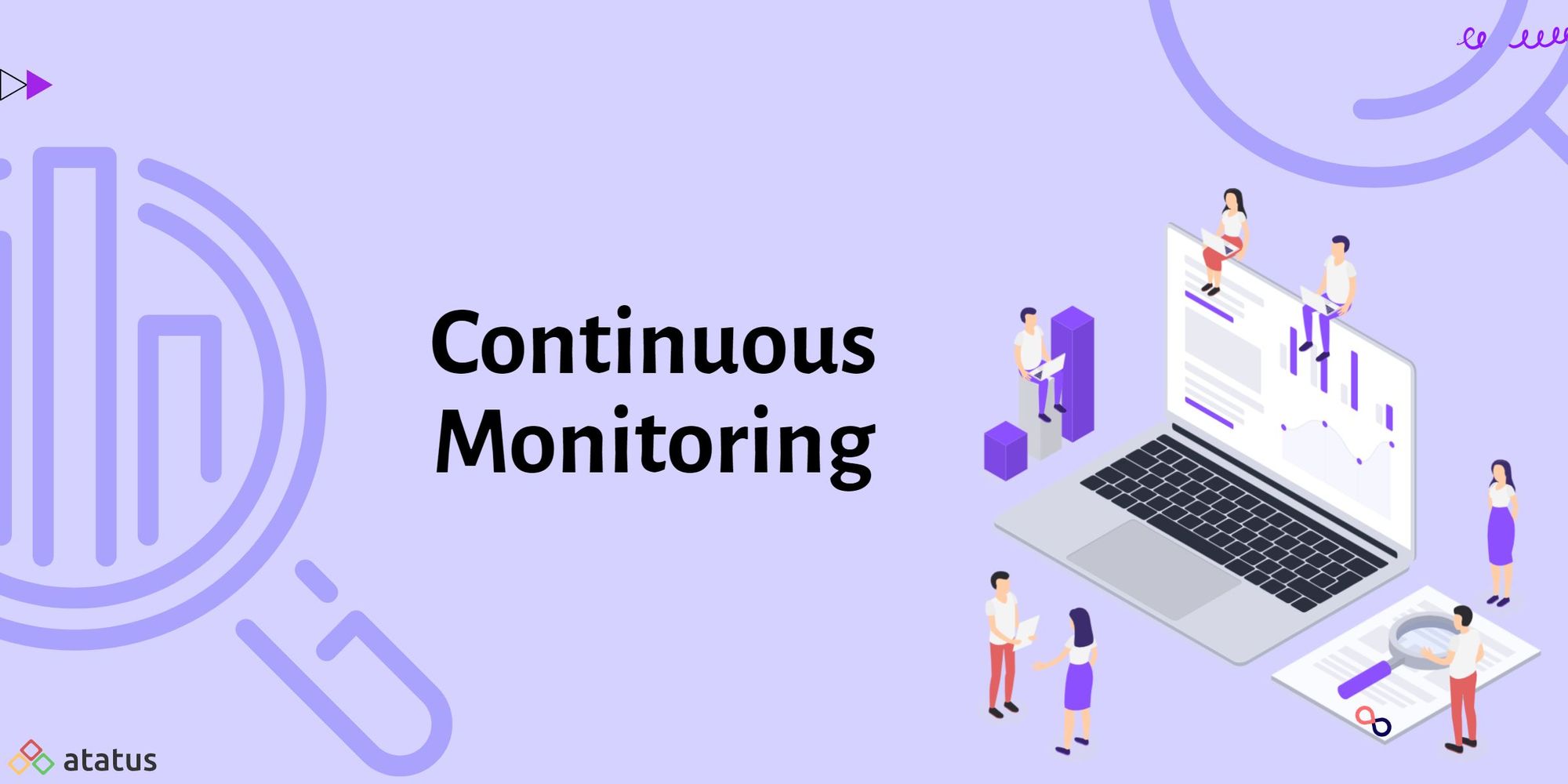 Continuous Monitoring: Definition, Types, Benefits and More