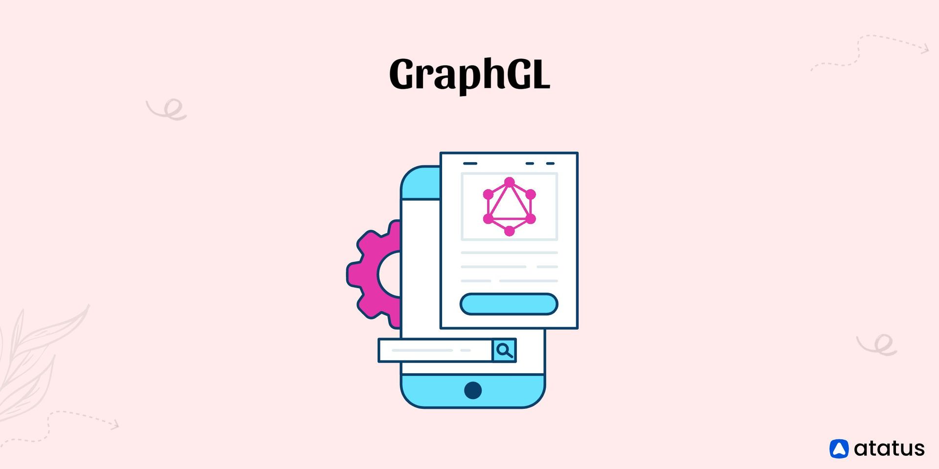 GraphQL Definition, Features, Benefits, When to Use, More