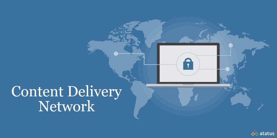 Content Delivery Network (CDN)