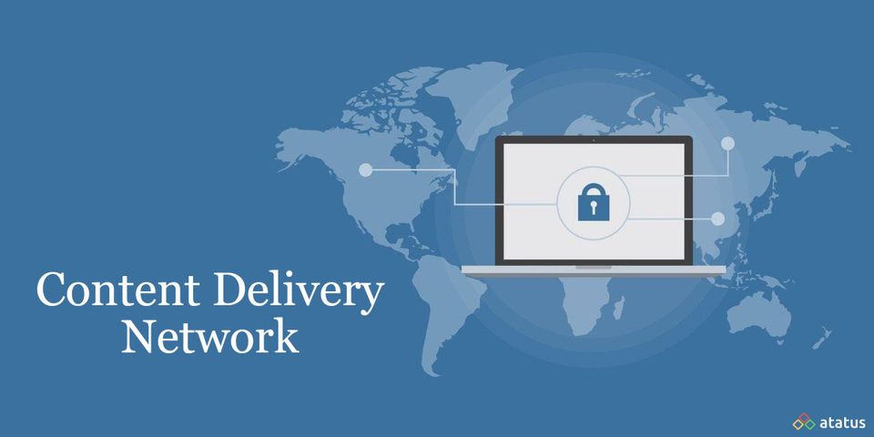 Content Delivery Network (CDN)