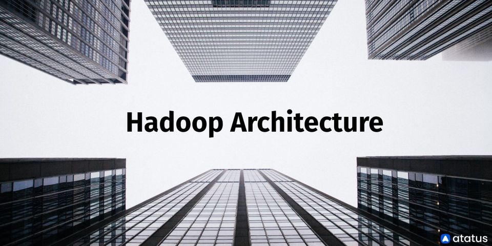 Hadoop Architecture