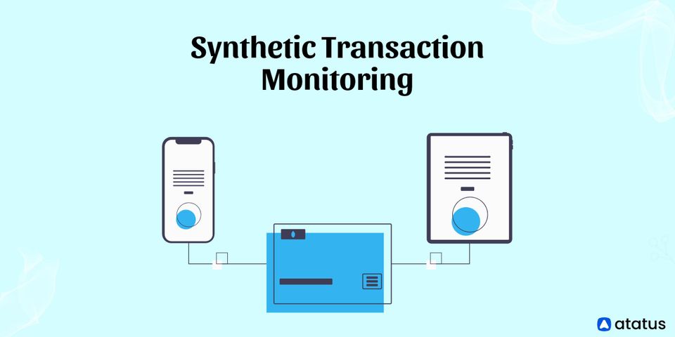 Synthetic Transaction Monitoring